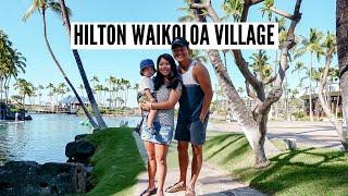 OUR STAY AT HILTON WAIKOLA VILLAGE | Resort Tour & Experience | Best Family Hotel in Big Island