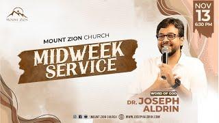 Mount Zion Church | Midweek service | Dr. Joseph Aldrin | 13-11-2024 (LIVE)