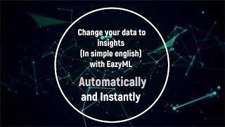 EazyML Automatic Instant Insights In "Simple English" In Minutes