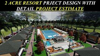 RESORT DESIGN IDEAS ! RESORT COST ! 2 ACRE RESORT PROJECT COST