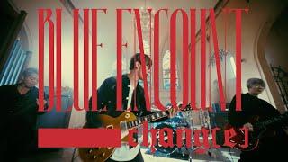 BLUE ENCOUNT - 『chang[e]』 Music Video