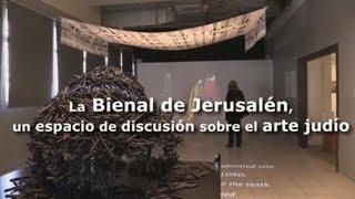 La Bienal de Jerusalén, un espacio de discusión sobre el arte judío