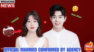 Xiao Zhan and Yangzi Drop a Wedding Bombshell – AGENCY CONFIRMED. 