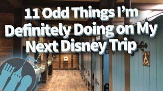 11 Odd Things I'm Definitely Doing on My Next Disney Trip!