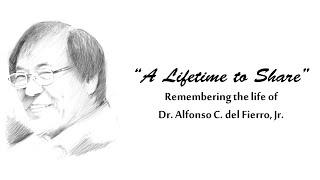 A Lifetime to Share: Remembering the Life of Dr. Alfonso C. del Fierro, Jr.