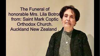 The Funeral of honorable Mrs. Lila Botros from: Saint Mark Coptic Orthodox Church. Auckland  NZ .