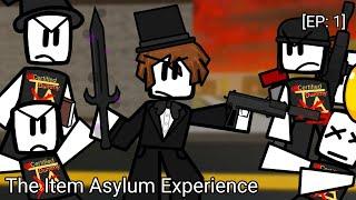 The Item Asylum Experience [EP: 1]