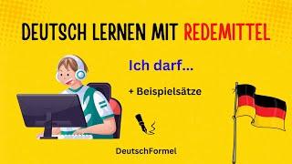 Deutsch lernen mit Redemittel / Sätze bilden mit „Ich darf…“ / Deutsch hören und verstehen / A1–B2