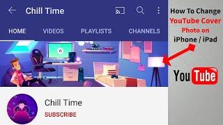 How To Change YouTube Channel Art Cover Photo on iPhone / iPad