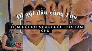 Tiệm gội ở Tân Phú do người gốc Hoa làm chủ - Đi gội đầu cùng Lou Lê