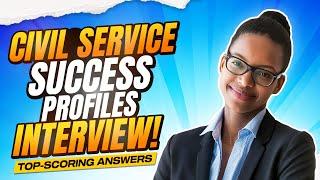 CIVIL SERVICE SUCCESS PROFILES INTERVIEW QUESTIONS & ANSWERS (Civil Service Competency Examples)