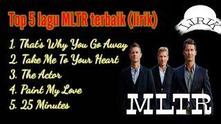 Top 5 lagu MLTR terbaik (lirik) / official lirik lagu barat populer