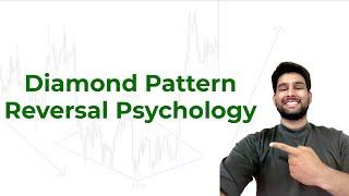 Learn : Diamond Patterns. Psychology behind it and why they are so lethal reversal patterns?