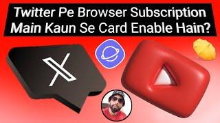 Twitter Subscription Card Decline Problem | X Pe Subscription Kese Le | Brother Se Subscription Kese