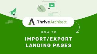 How to Import/Export Landing Pages Thrive Architect