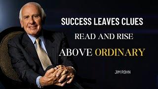 Success Leaves Clues, Read to Rise above the Ordinary | Jim Rohn Motivation