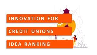 Innovation for Credit Unions - STEP 3 Idea Ranking - How to choose your best ideas!