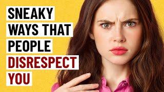 12 Sneaky Ways People Are Disrespecting You