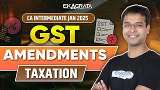 CA Inter GST Amendments for Jan 25 | CA Inter GST Amendments By CA Nishant Kumar