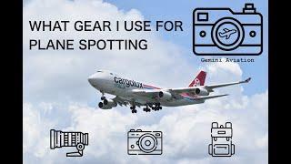 My Plane Spotting Gear | Cameras, Lenses, Bags, etc | Gemini Aviation