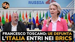 Francesco Toscano: Ue defunta, l'Italia deve entrare nei BRICS