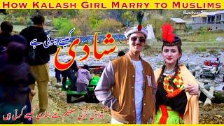 How kalash girls marry to muslims| how kalash people celebrate marriage| Kalash wedding in festival