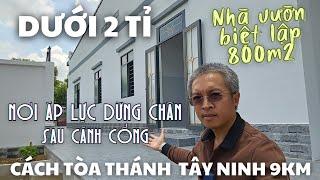 Nhà mới xây biệt lập 800m2 dưới 2 tỷ [ĐÃ BÁN] có thổ cư có sân vườn lớn cách Tòa Thánh Tây Ninh 9km