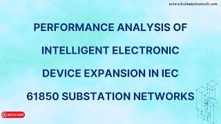 Performance Analysis of Intelligent Electronic Device Expansion in IEC 61850 Substation Networks