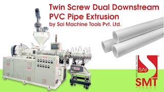 Twin Screw Dual Downstream PVC Pipe Extrusion by Sai Machine Tools Pvt. Ltd.