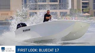 Bluecat 17 | Club Marine TV First Look