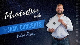 Introduction to Jamf Concepts Video Series