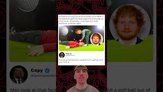 Ed Sheeran once got drunk and smashed Justin Bieber in the face with a golf club. Biebs asked him