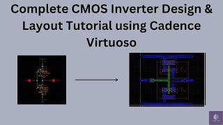 Complete CMOS Inverter Design & Layout Tutorial using Cadence Virtuoso