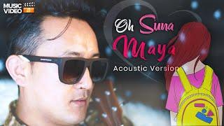 OH SUNA MAYA - SAMPANG | Acoustic Version (Official MV) | Nepali Song 2022