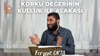 KORKU DEĞERİNİN KULLUK İLE ALAKASI-FERZENT OKTA