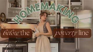 Everyday Homemaking Far Below The Poverty Line • Slow Living | Traditional Christian Housewife