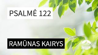 Ramūnas Kairys - Psalmė 122 | 2022-07-31