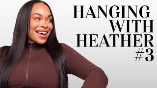 Hanging With Heather EP.3 : First Date Tips, 50/50 Dating, & More