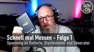 Schnell mal messen - Folge 1 - Spannungsverlauf Batterie, starten und laden  #SchrClb