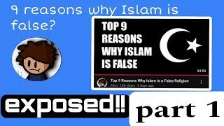 ethri EXPOSED!! | 9 reasons why Islam is FALSE? | DEBUNKED!! part one