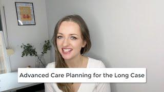 Pass the RACP clinical exam - Advanced Care Planning for the Long Case