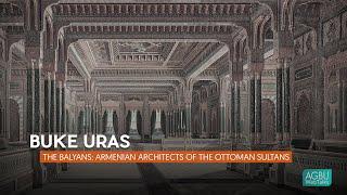 Uras, Buke - The Balyans: Armenian Architects of the Ottoman Sultans