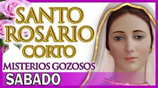 Santo Rosario Corto de Hoy Sabado  Misterios Gozosos  Rosario a Santa Virgen María