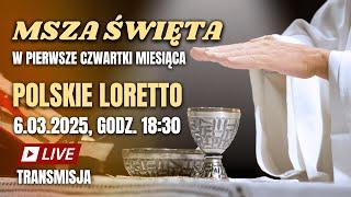 Msza Święta w pierwszy czwartek miesiąca – Loretto (6.03.2025)