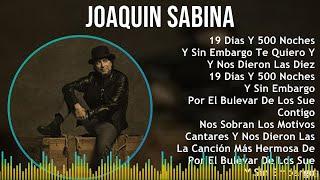 Joaquin Sabina 2024 MIX Las Mejores Canciones - 19 Dias Y 500 Noches, Y Sin Embargo Te Quiero Y ...