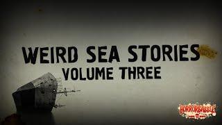 Weird Sea Stories: Volume 3