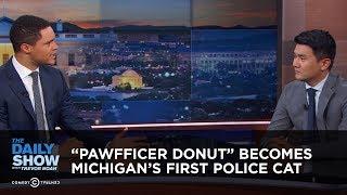 "Pawfficer Donut" Becomes Michigan's First Police Cat | The Daily Show