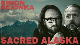 Simon Scionka - Sacred Alaska & Becoming a Real Person