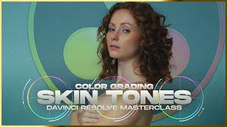 How to Color Grade Skin Tones Like A Pro | DaVinci Resolve Masterclass