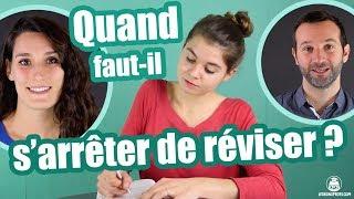 Quand faut-il s'arrêter de réviser ? - Les conseils des Bons profs